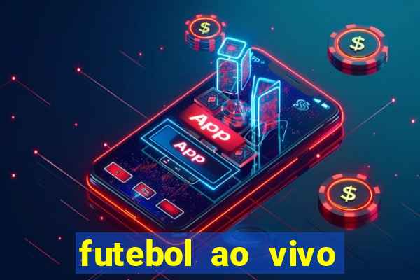 futebol ao vivo max tv